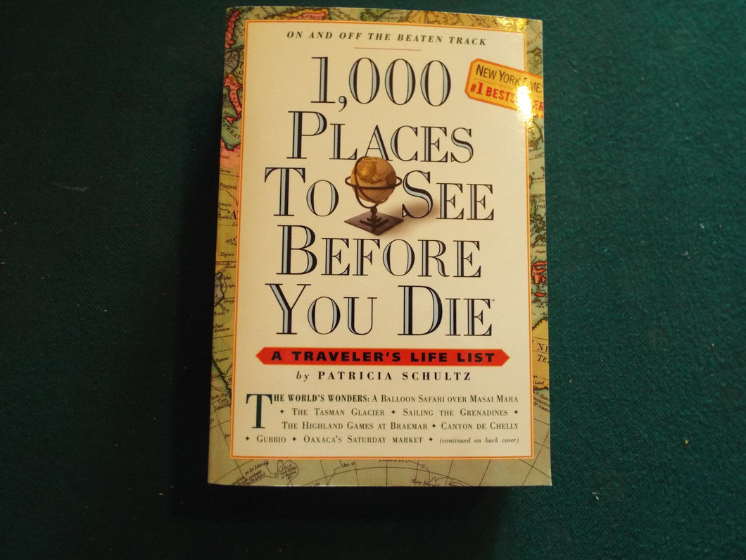 1,000 Places to See Before You Die by Patricia Schulz