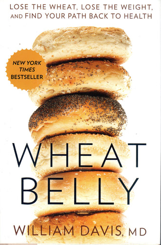Wheat Belly by William Davis MD (New)