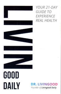 Livin Good Daily by Dr. Livingood (NEW)