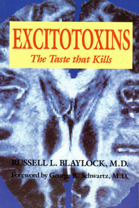 Excitotoxins - The Taste That Kills (New)