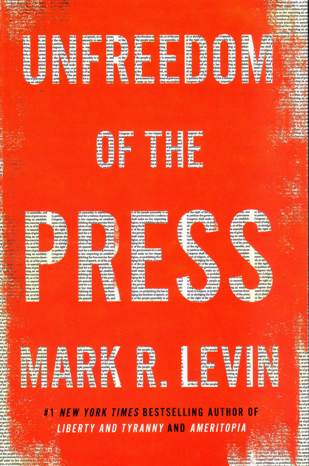 Unfreedom of the Press by Mark R. Levin (New)